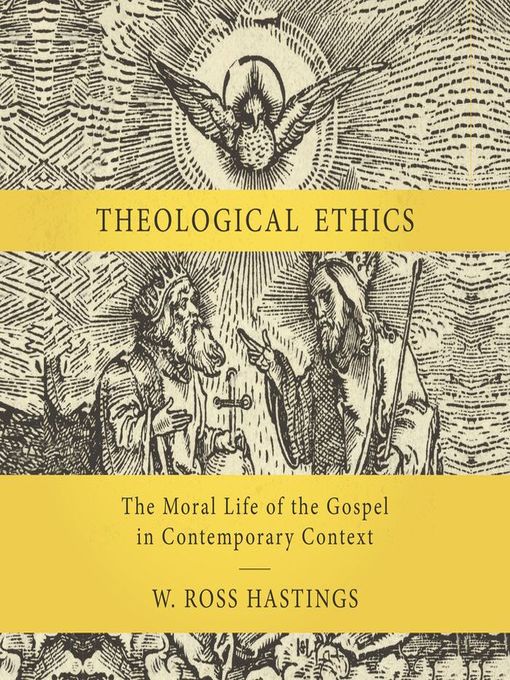 Title details for Theological Ethics by W. Ross Hastings - Available